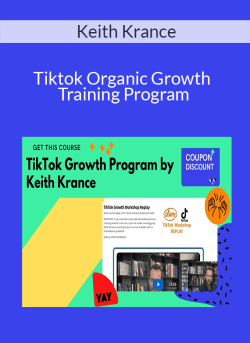 Keith Krance – Tiktok Organic Growth Training Program
