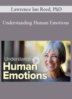 Lawrence Ian Reed, PhD – Understanding Human Emotions