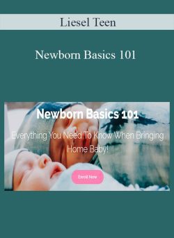 Liesel Teen – Newborn Basics 101