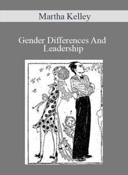 Martha Kelley – Gender Differences And Leadership
