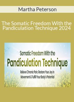 Martha Peterson – The Somatic Freedom With the Pandiculation Technique 2024