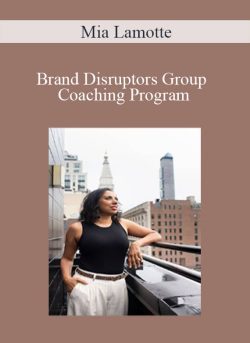 Mia Lamotte – Brand Disruptors Group Coaching Program