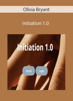 Olivia Bryant – Initiation 1.0