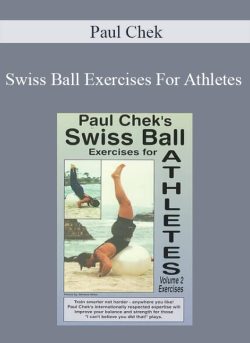 Paul Chek – Swiss Ball Exercises For Athletes