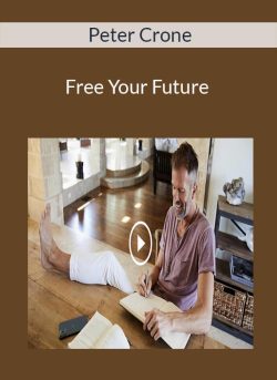 Peter Crone – Free Your Future