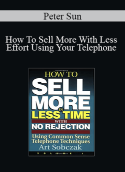 Peter Sun How To Sell More With Less Effort Using Your Telephone 250x343 1 - eSys[GroupBuy]