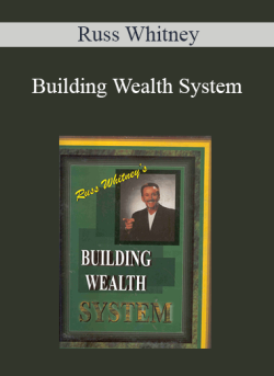Russ Whitney – Building Wealth System