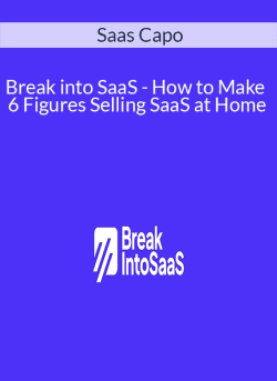 Saas Capo – Break into SaaS – How to Make 6 Figures Selling SaaS at Home