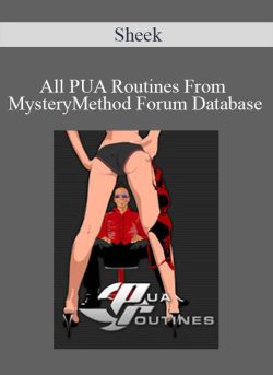 Sheek – All PUA Routines From MysteryMethod Forum Database