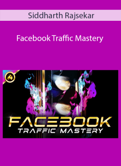 Siddharth Rajsekar Facebook Traffic Mastery 250x343 1 - eSys[GroupBuy]