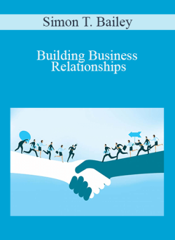 Simon T. Bailey – Building Business Relationships