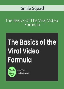 Smile Squad – The Basics Of The Viral Video Formula