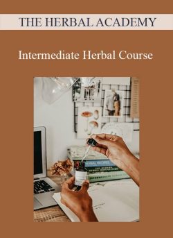 THE HERBAL ACADEMY – Intermediate Herbal Course