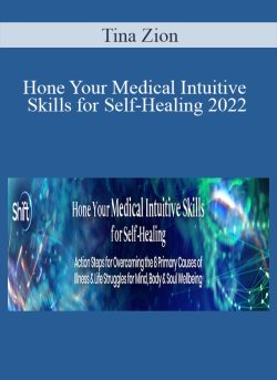 Tina Zion – Hone Your Medical Intuitive Skills for Self-Healing 2022