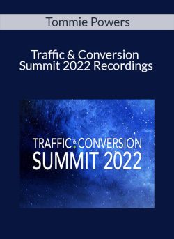 Tommie Powers – Traffic & Conversion Summit 2022 Recordings