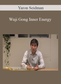 Yaron Seidman – Wuji Gong Inner Energy